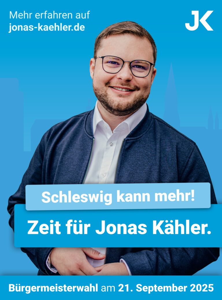 „Schleswig kann mehr“ Wir unterstützen Bürgermeisterkandidat Jonas Kähler